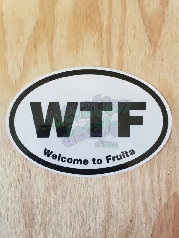 WTF Welcome to Fruita