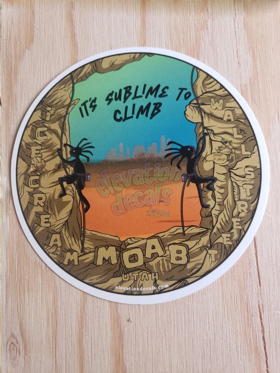 Moab Sublime to Climb Moab Rock Climbing round 4"x4" vinyl sticker